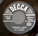 7inch Vinyl Single - Bill Darnel - Tonight, Love / Come To Me