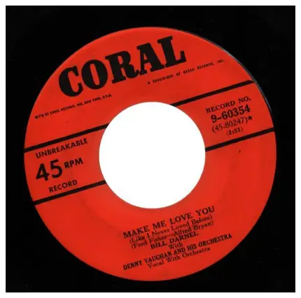 Bill Darnel, Danny Vaughan and his Orchestra - Make Me Love You / Possibilities