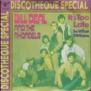 7inch Vinyl Single - Bill Deal & the Rondells - It's Too Late