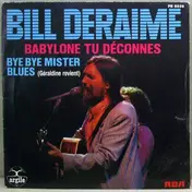 Bill Deraime - Babylone Tu Deconnes
