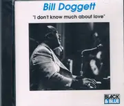 CD - Bill Doggett - I Don't Know Much About Love