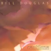 CD - Bill Douglas - Cantilena