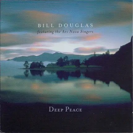 Bill Douglas Featuring The Ars Nova Singers - Deep Peace