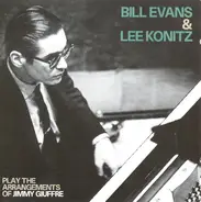 Bill Evans & Lee Konitz - Play The Arrangements Of Jimmy Giuffre