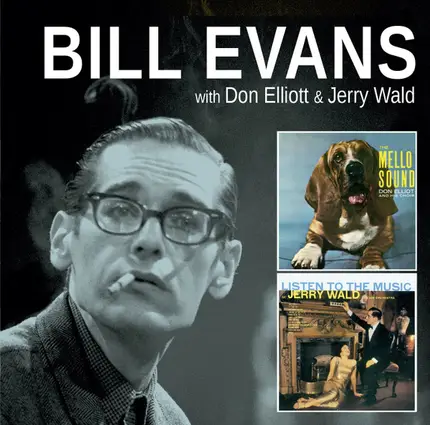 Bill Evans With Don Elliott & Jerry Wald - The Mello Sound Of Don Elliott / Listen To The Music Of Jerry Wald