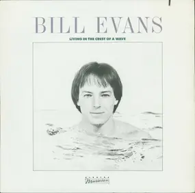 Bill Evans - Living In The Crest Of A Wave