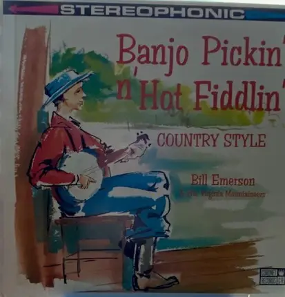 Bill Emerson & His Virginia Mountaineers - Banjo Pickin' N' Hot Fiddlin' Country Style