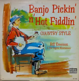 Bill Emerson & His Virginia Mountaineers - Banjo Pickin' N' Hot Fiddlin' Country Style