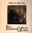 LP - Bill Emerson & Pete Goble - Dixie In My Eye