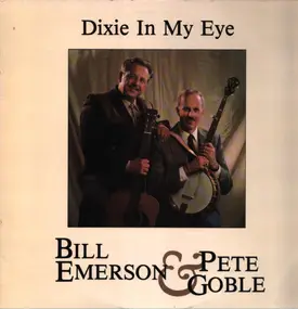 Bill Emerson - Dixie In My Eye