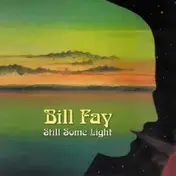 bill fay - Still Some Light
