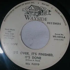 Bill Floyd - It's Over, It's Finished, It's Done