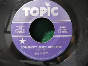 Bill Floyd - Somebody Else's Husband / I Cut The Apron Strings Last Night