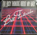 12inch Vinyl Single - Bill Fredericks - Too Busy Thinking About My Baby - No Original Cover