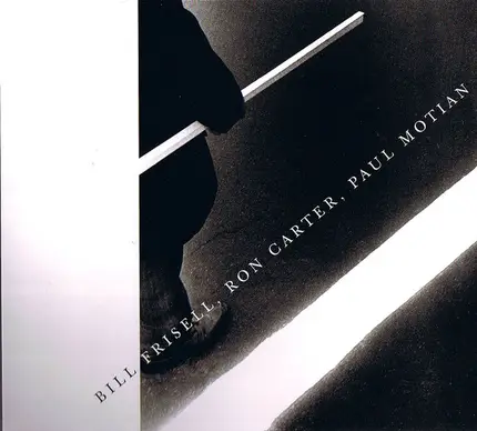 Bill Frisell , Ron Carter , Paul Motian - Bill Frisell, Ron Carter, Paul Motian