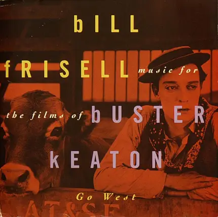 Bill Frisell - Music For The Films Of Buster Keaton: Go West