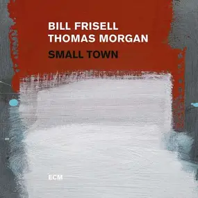 Bill Frisell - Small Town