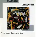 CD - Bill Frisell / Vernon Reid - Smash & Scatteration