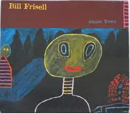 Bill Frisell - Ghost Town