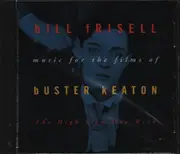 CD - Bill Frisell - Music For The Films Of Buster Keaton: The High Sign/One Week
