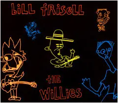 Bill Frisell - The Willies