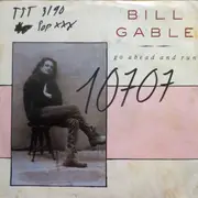 7inch Vinyl Single - Bill Gable - Go Ahead And Run