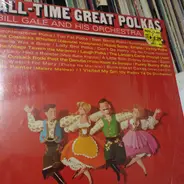 Bill Gale And His Orchestra - All-Time Great Polkas