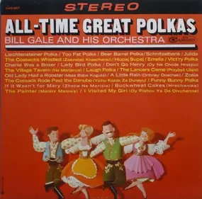 Bill Gale And His Orchestra - All-Time Great Polkas