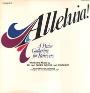 Bill & Gloria Gaither , Ronn Huff - Alleluia! A Praise Gathering for Believers