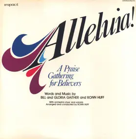 Bill & Gloria Gaither - Alleluia! A Praise Gathering for Believers