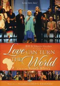 Bill & Gloria Gaither - LOVE CAN TURN THE WORLD