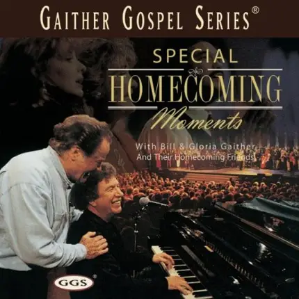 Bill & Gloria Gaither With Their Homecoming Friends - Special Homecoming Moments