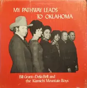 LP - Bill Grant - Delia Bell & The Kiamichi Mountain Boys - My Pathway Leads To Oklahoma
