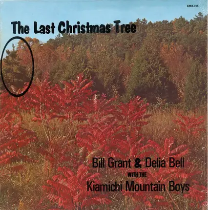 Bill Grant & Delia Bell With The Kiamichi Mountain Boys - The Last Christmas Tree