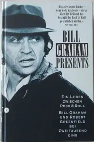 Bill Graham - Bill Graham presents. Ein Leben zwischen Rock & Roll