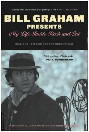 Bill Graham, Robert Greenfield - Bill Graham Presents: My Life Inside Rock And Out