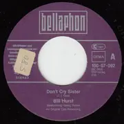 7inch Vinyl Single - Bill Hurst - Don't Cry Sister