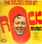 LP - Bill Haley And The Comets, Bill Haley And His Comets - The Golden King Of Rock