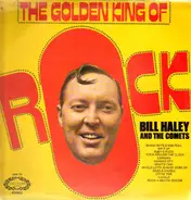 Bill Haley And The Comets, Bill Haley And His Comets - The Golden King of Rock