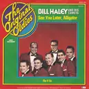 7inch Vinyl Single - Bill Haley And His Comets - See You Later, Alligator / Rip It Up