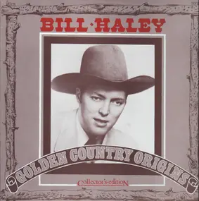 Bill Haley - Golden Country Origins - Collector's Edition