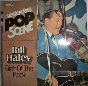 Bill Haley - Yesterday's Pop Scene - Rockin' The Oldies