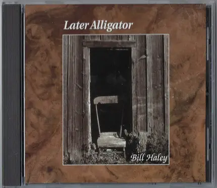 Bill Haley - Later Alligator