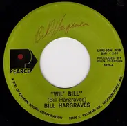 Bill Hargraves - Wil' Bill / Llib 'Liw