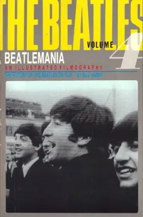 Bill Harry - 'Beatle'-mania: The History of the 'Beatles' on Film