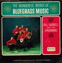 LP - Bill Harrell And The Virginians - The Wonderful World Of Bluegrass Music - Mono