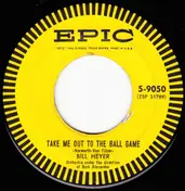 Bill Heyer - Take Me Out To The Ball Game / Lazy Afternoon