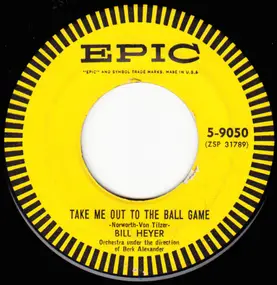 Bill Heyer - Take Me Out To The Ball Game / Lazy Afternoon