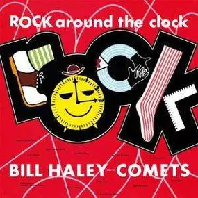 Bill & His Comets Haley - ROCK AROUND THE CLOCK