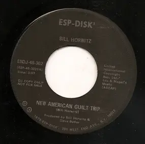 Bill Horwitz - New American Guilt Trip / If I Had A Friend Like Rosemary Woods